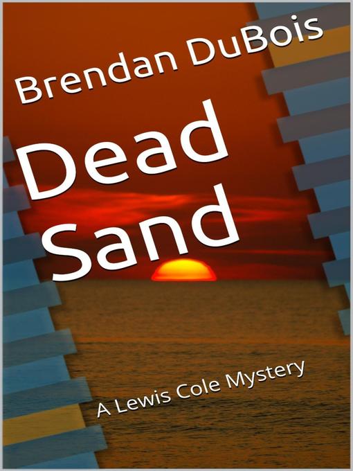Title details for Dead Sand by Brendan DuBois - Available